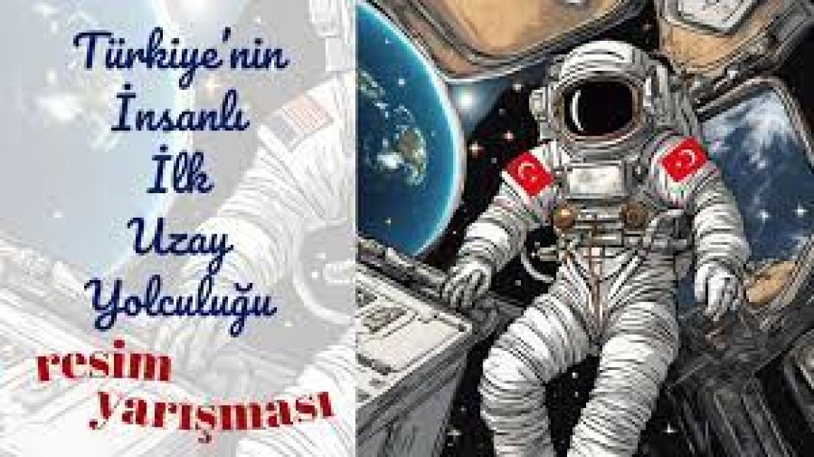 “Türkiye’nin İnsanlı İlk Uzay Yolculuğu” konulu resim yarışması.